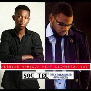 Messias Maricoa feat. Kiingston Baby – Sou Teu