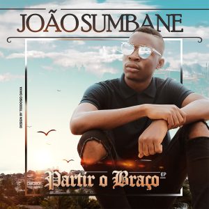João Sumbane – Partir o Braço