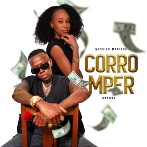 Messias Maricoa Feat. Melony – Corromper