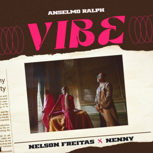Anselmo Ralph, Nenny, Nelson Freitas – VIBE